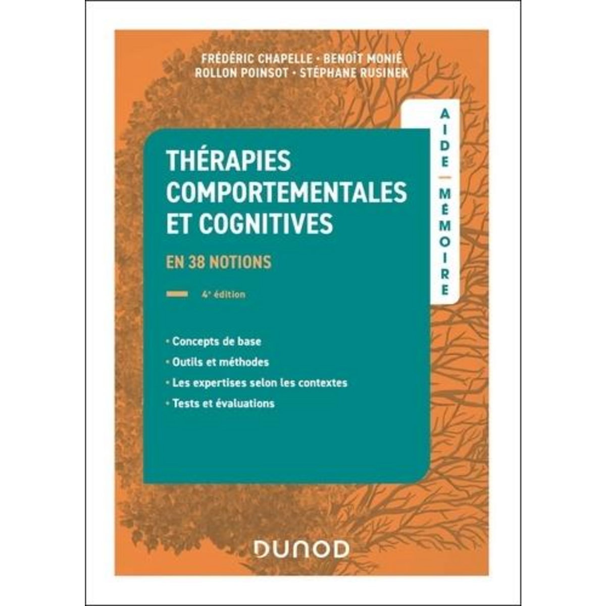 THERAPIES COMPORTEMENTALES ET COGNITIVES EN 38 NOTIONS. 4E EDITION, Chapelle Frédéric