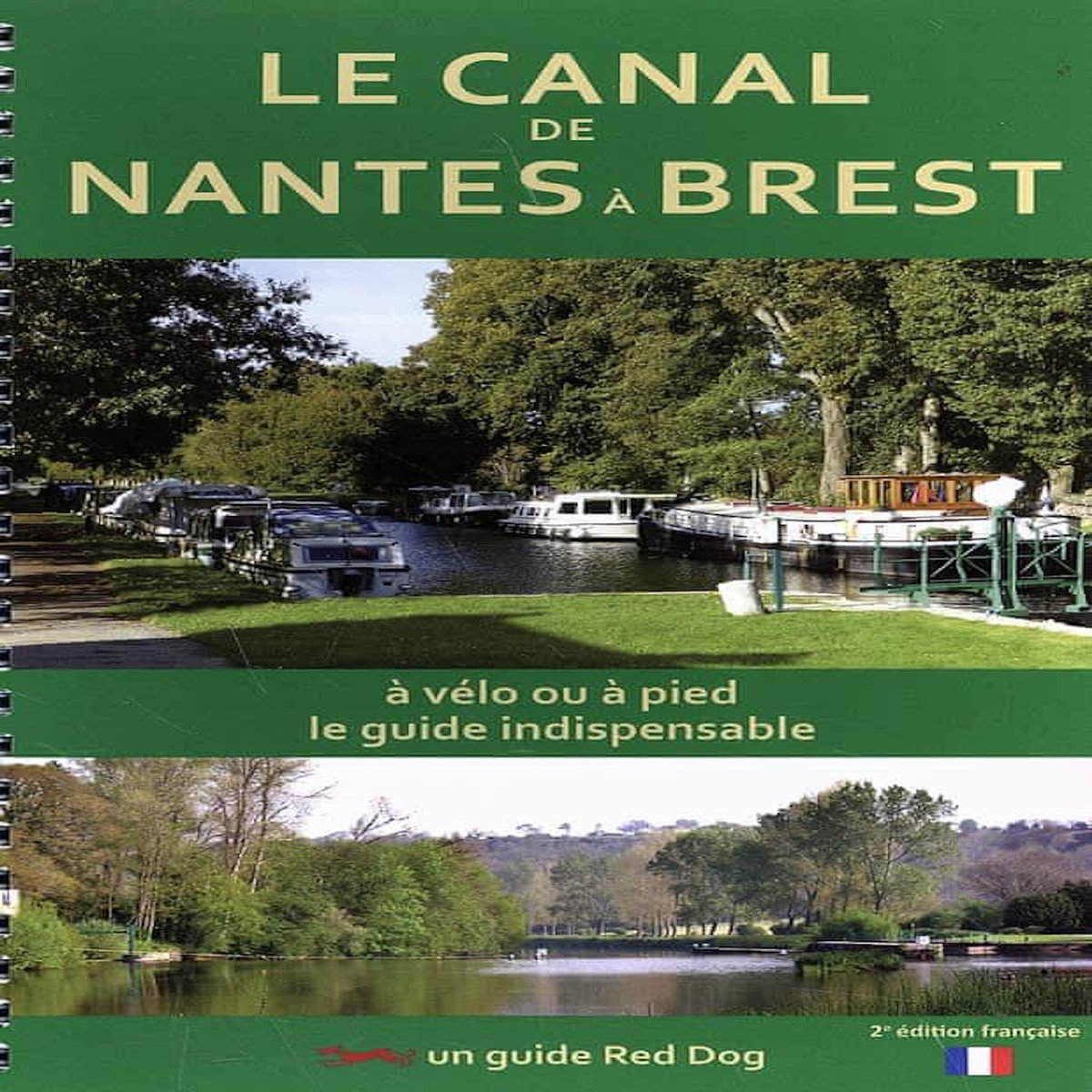 LE CANAL DE NANTES A BREST. UN GUIDE POUR LES RANDONNEURS A VELO OU A PIED, 2E EDITION, Mewes Wendy