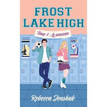 FROST LAKE HIGH TOME 1 : LE NOUVEAU, Jenshak Rebecca
