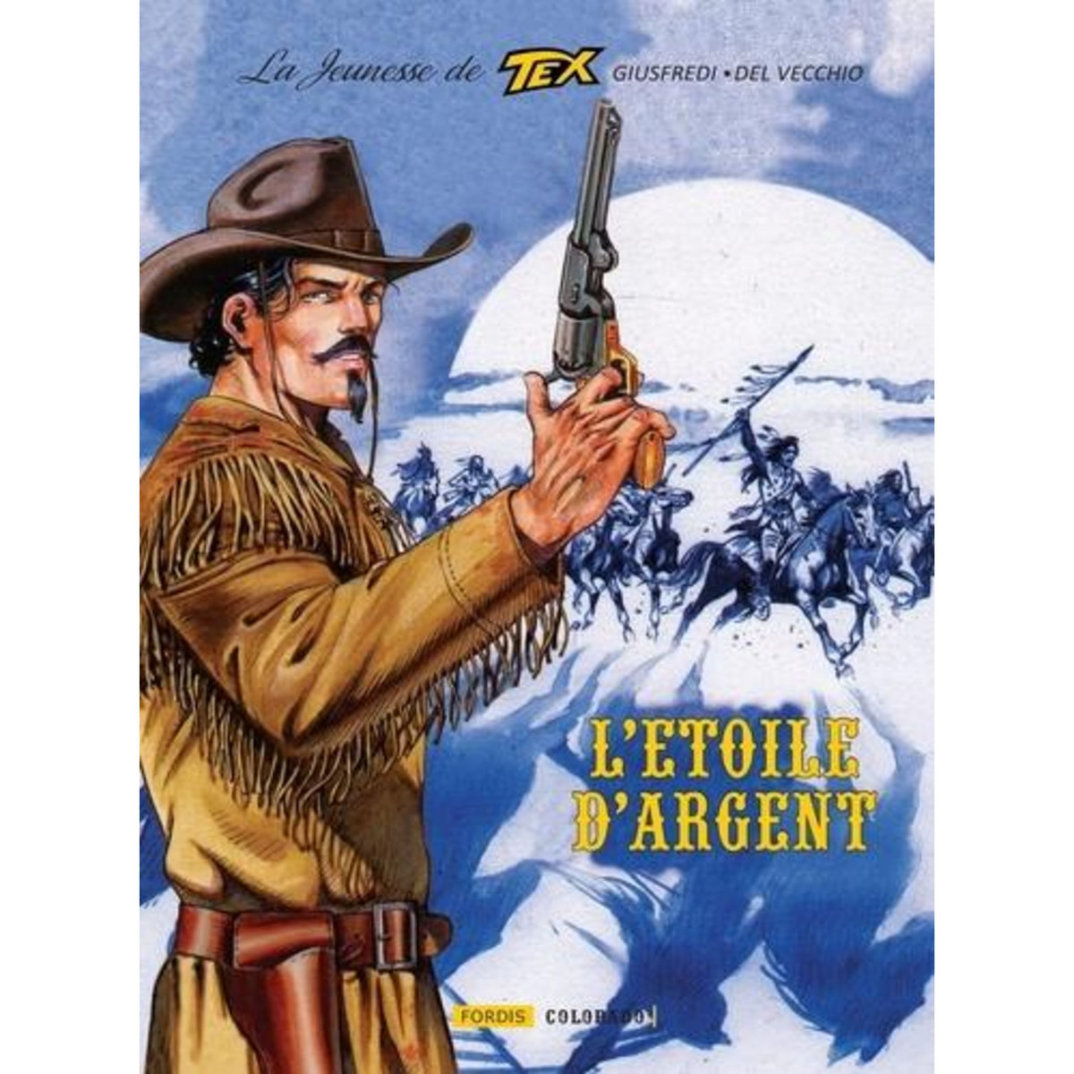 LA JEUNESSE DE TEX TOME 6 : L'ETOILE D'ARGENT, Giusfredi Giorgio