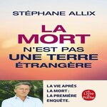 LA MORT N'EST PAS UNE TERRE ETRANGERE, Allix Stéphane