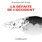 LA DEFAITE DE L'OCCIDENT, Todd Emmanuel