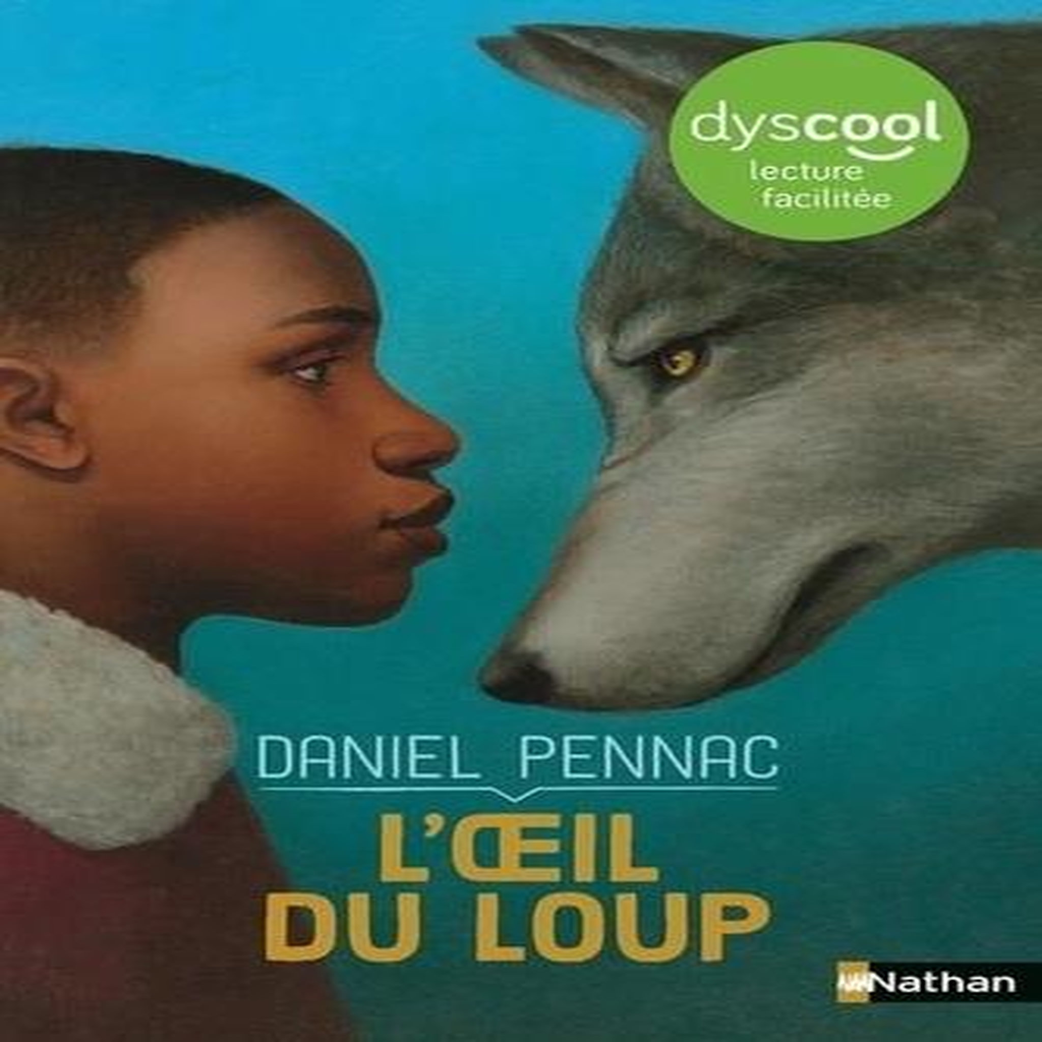 L'OEIL DU LOUP [ADAPTE AUX DYS], Pennac Daniel