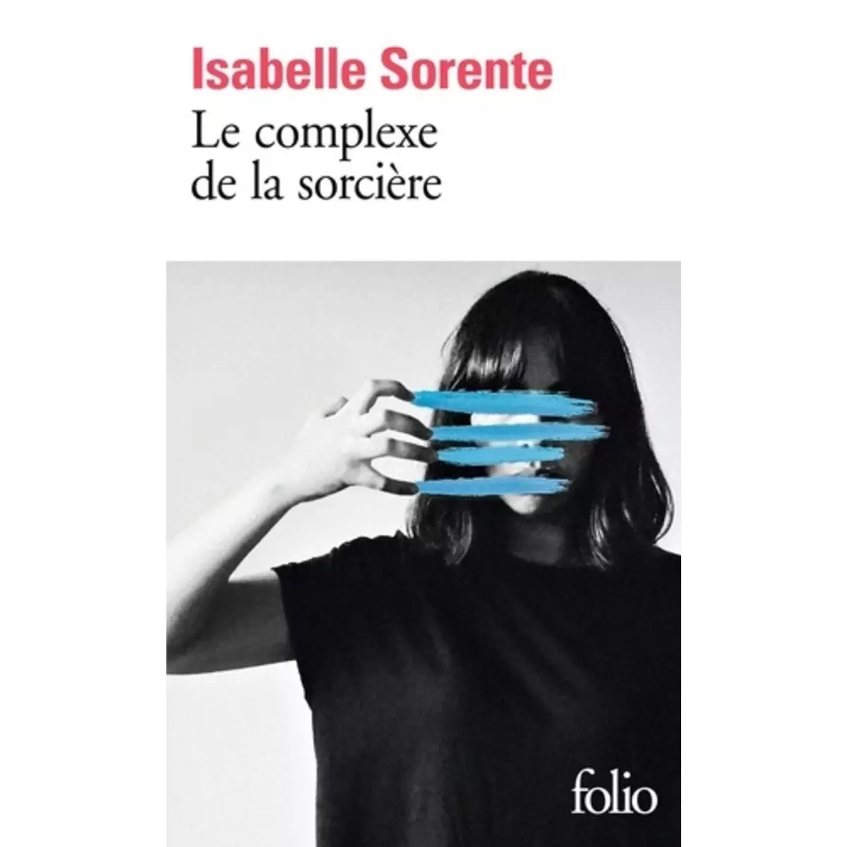 LE COMPLEXE DE LA SORCIERE, Sorente Isabelle