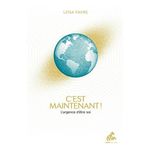 C'EST MAINTENANT ! L'URGENCE D'ETRE SOI, Favre Lena