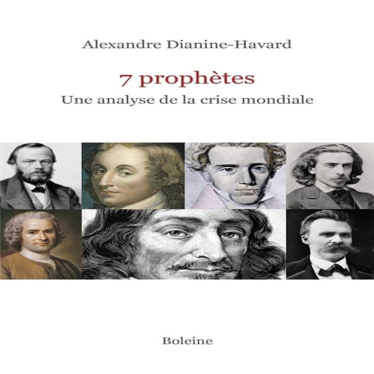 7 PROPHETES. UNE ANALYSE DE LA CRISE MONDIALE, Dianine-Havard Alexandre