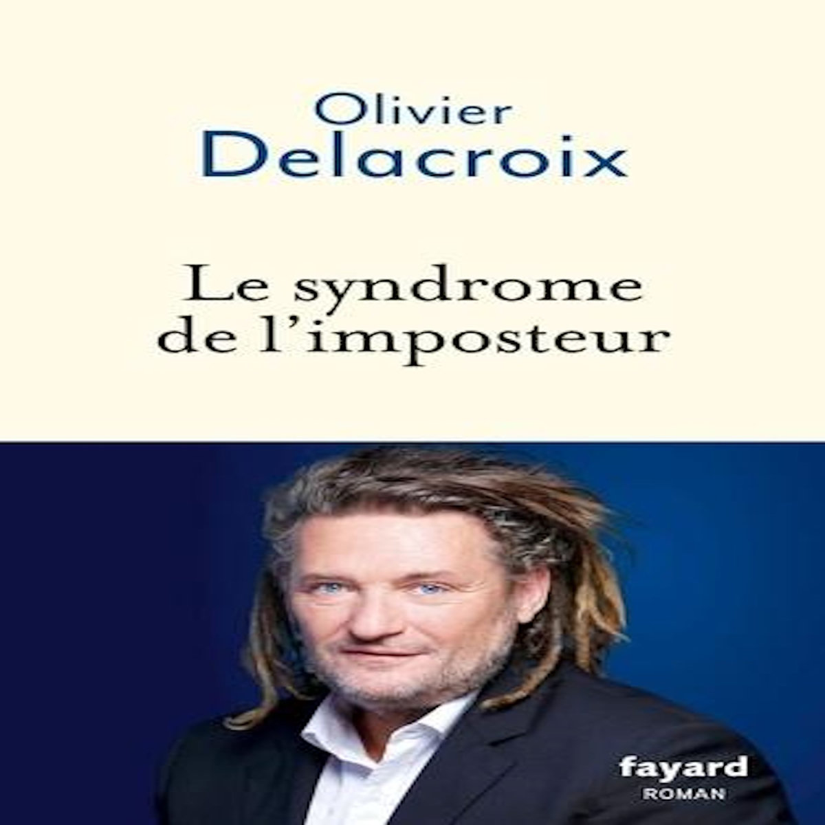 LE SYNDROME DE L'IMPOSTEUR, Delacroix Olivier