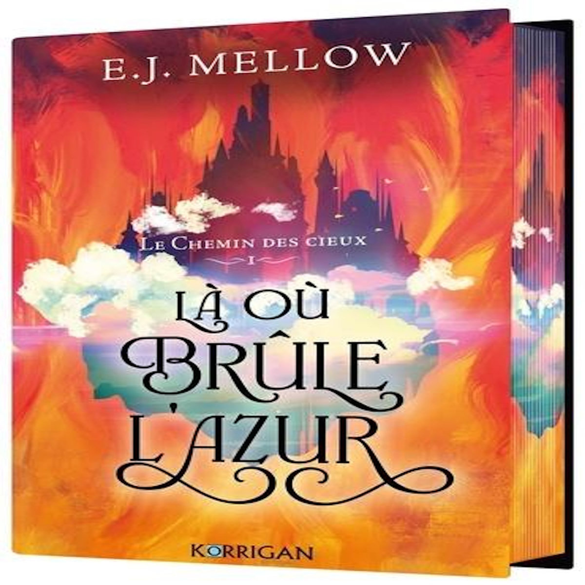LE CHEMIN DES CIEUX TOME 1 : LA OU BRULE L'AZUR, Mellow E. J.