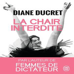 LA CHAIR INTERDITE, Ducret Diane