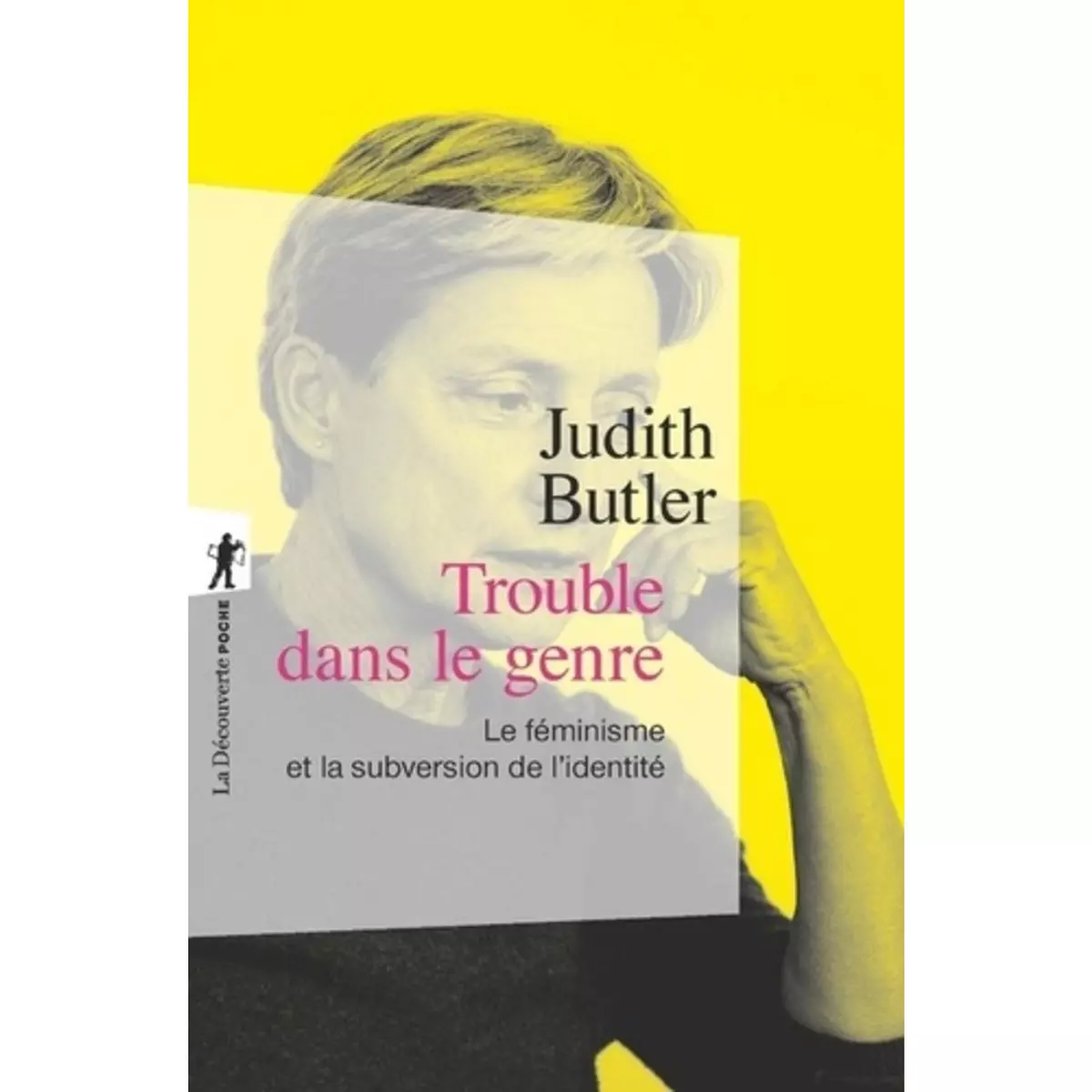  TROUBLE DANS LE GENRE. LE FEMINISME ET LA SUBVERSION DE L'IDENTITE, Butler Judith