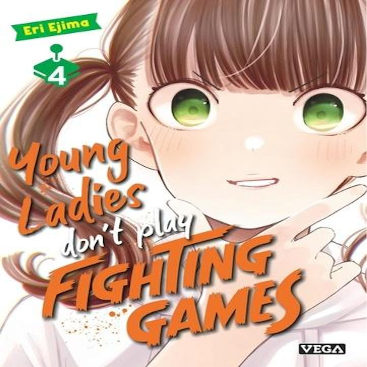 YOUNG LADIES DON'T PLAY FIGHTING GAMES TOME 4 , Ejima Eri