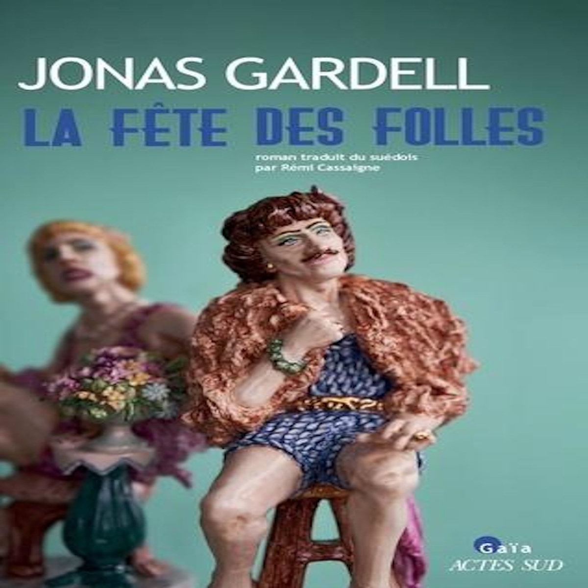 LA FETE DES FOLLES, Gardell Jonas