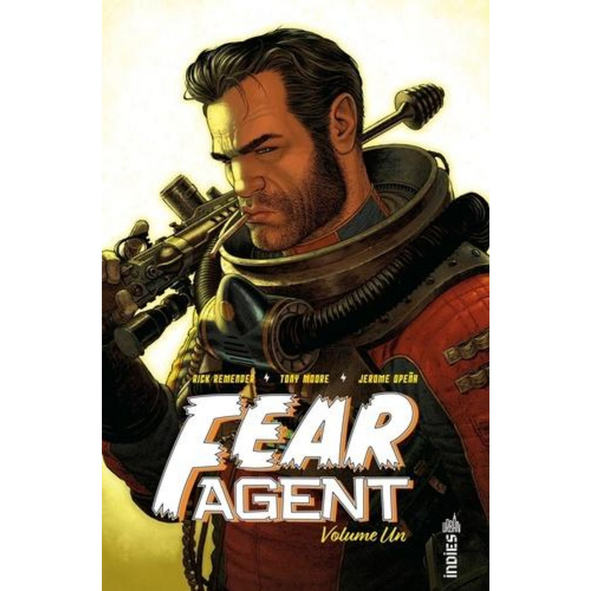 FEAR AGENT TOME 1 , Remender Rick