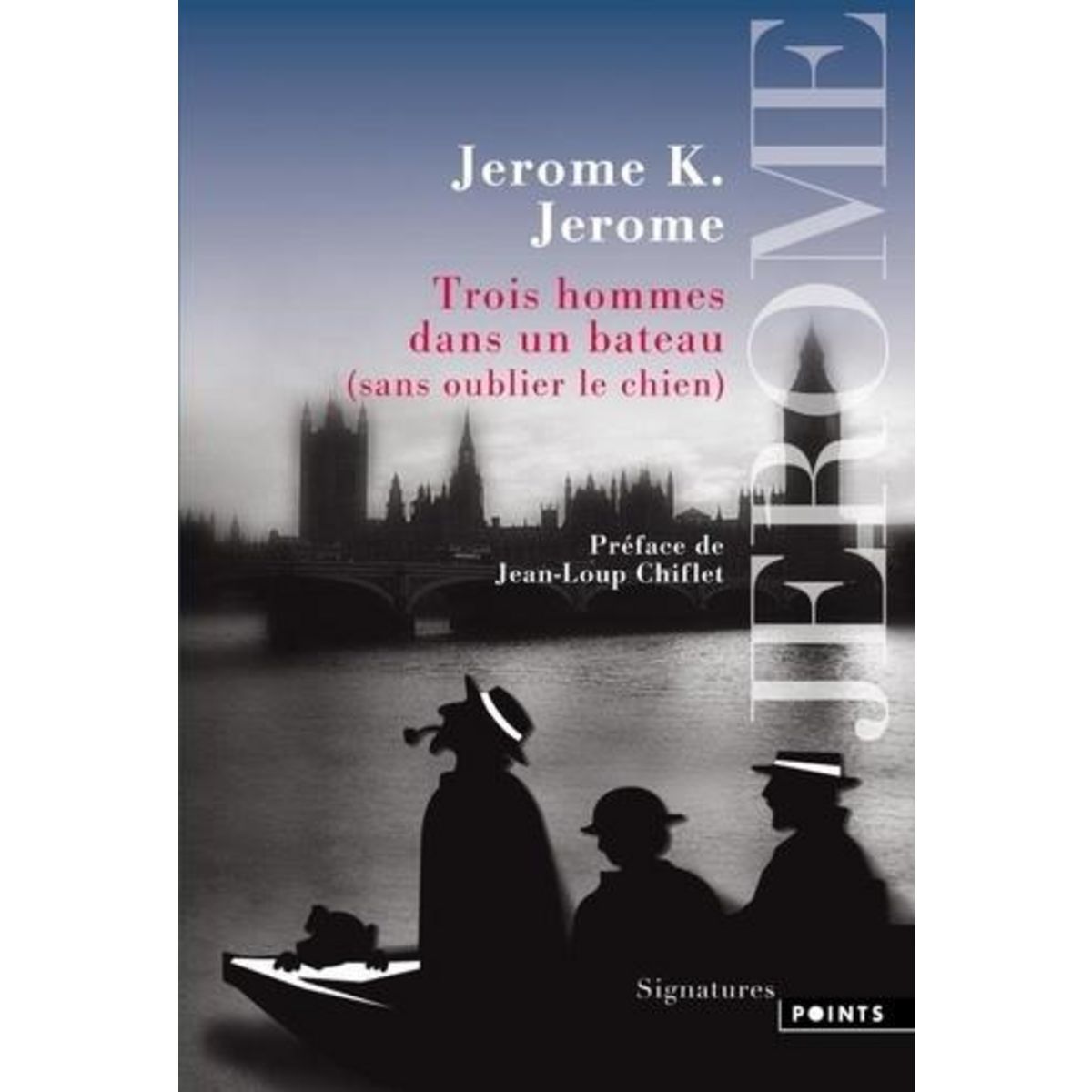 TROIS HOMMES DANS UN BATEAU (SANS OUBLIER LE CHIEN), Jerome Jerome K.