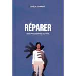 REPARER. UNE PHILOSOPHIE DU VIOL, Charbit Odélia