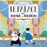 LE PALACE DE ROSE ET SUZON : LE PLUS BEL HOTEL DU MONDE, Barussaud Gwenaële