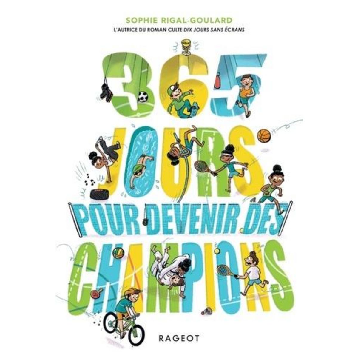 365 JOURS POUR DEVENIR DES CHAMPIONS, Rigal-Goulard Sophie