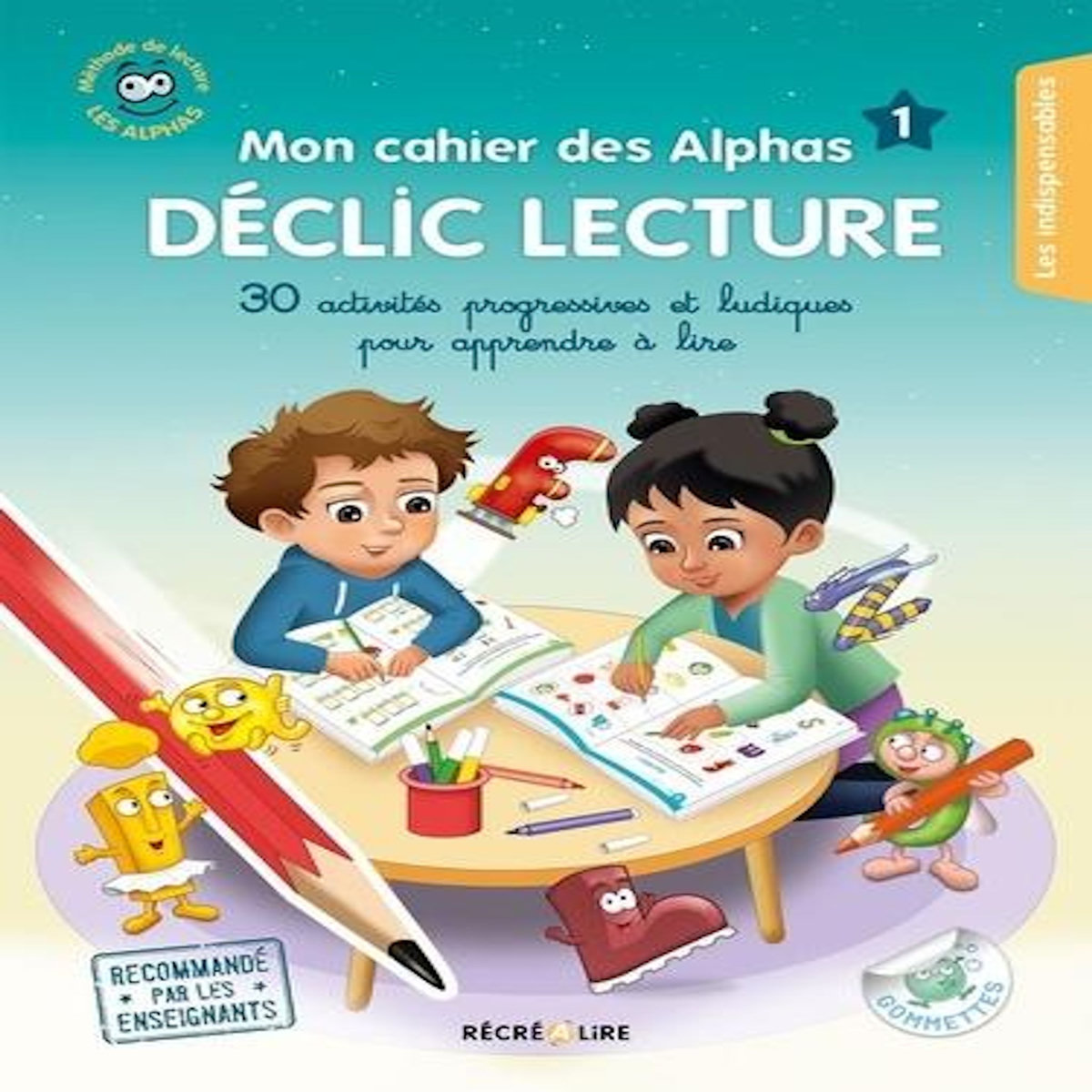 MON CAHIER DES ALPHAS DECLIC LECTURE. 30 ACTIVITES PROGRESSIVES ET LUDIQUES POUR APPRENDRE A LIRE, Coalman Ella