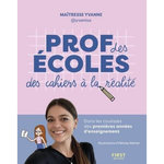 PROFESSEURE DES ECOLES. DES CAHIERS A LA REALITE, Brachotte Yvanne