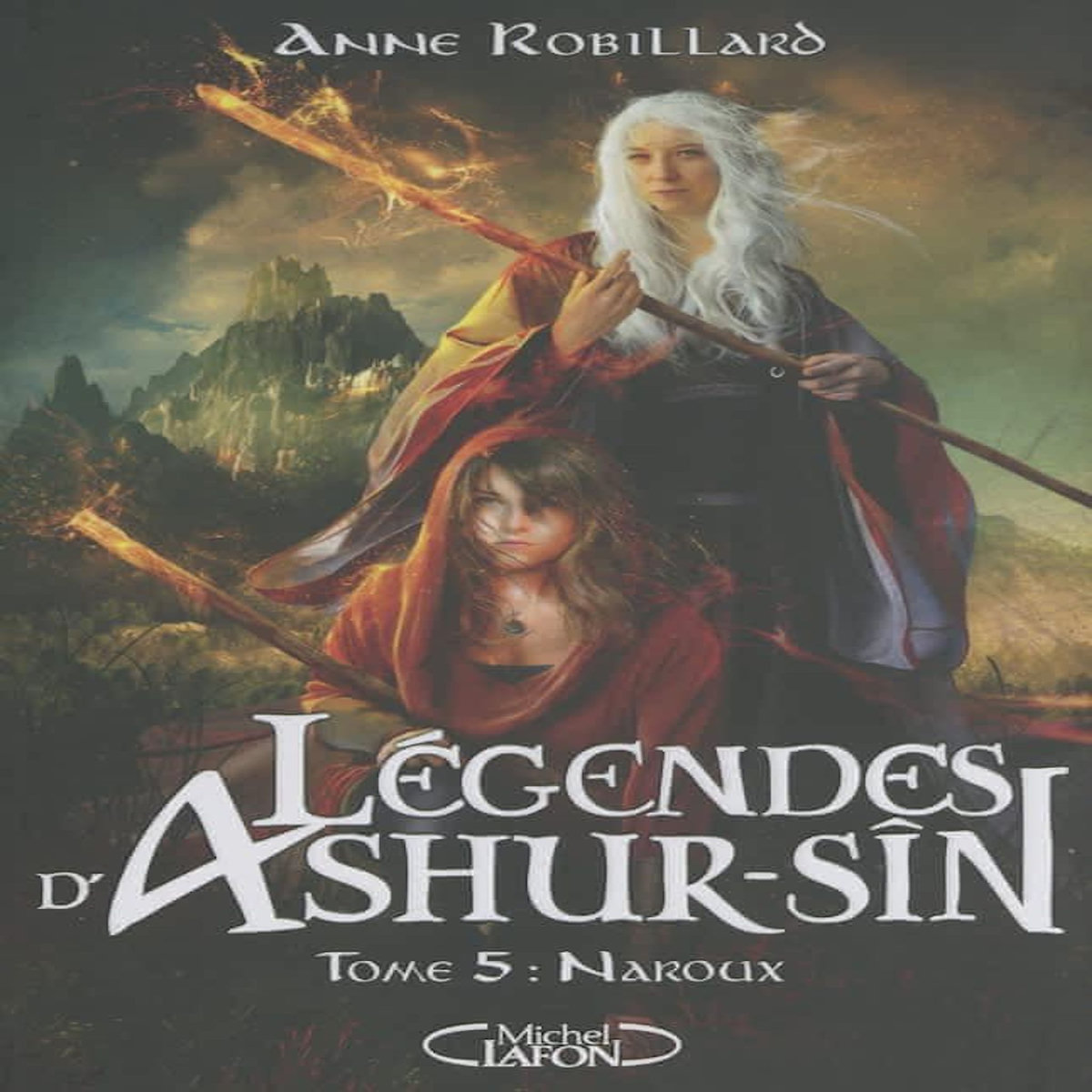 LEGENDES D'ASHUR-SIN TOME 5 : NAROUX, Robillard Anne