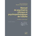 MANUEL DE PSYCHIATRIE CLINIQUE ET PSYCHOPATHOLOGIQUE DE L'ADULTE, Kapsambelis Vassilis