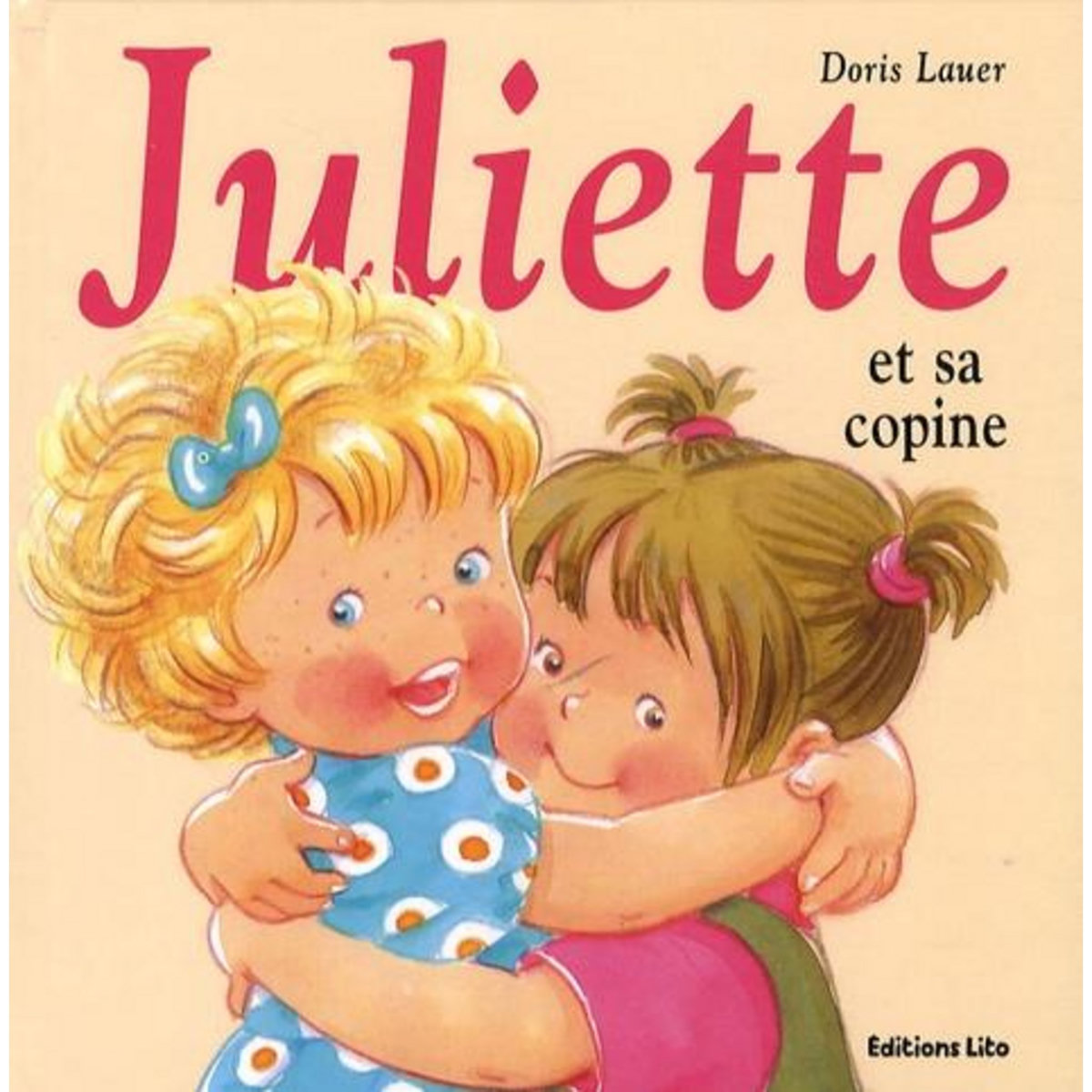 JULIETTE ET SA COPINE, Lauer Doris