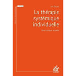 LA THERAPIE SYSTEMIQUE INDIVIDUELLE. UNE CLINIQUE ACTUELLE, 3E EDITION, Daure Ivy