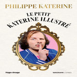 LE PETIT KATERINE ILLUSTRE, Katerine Philippe