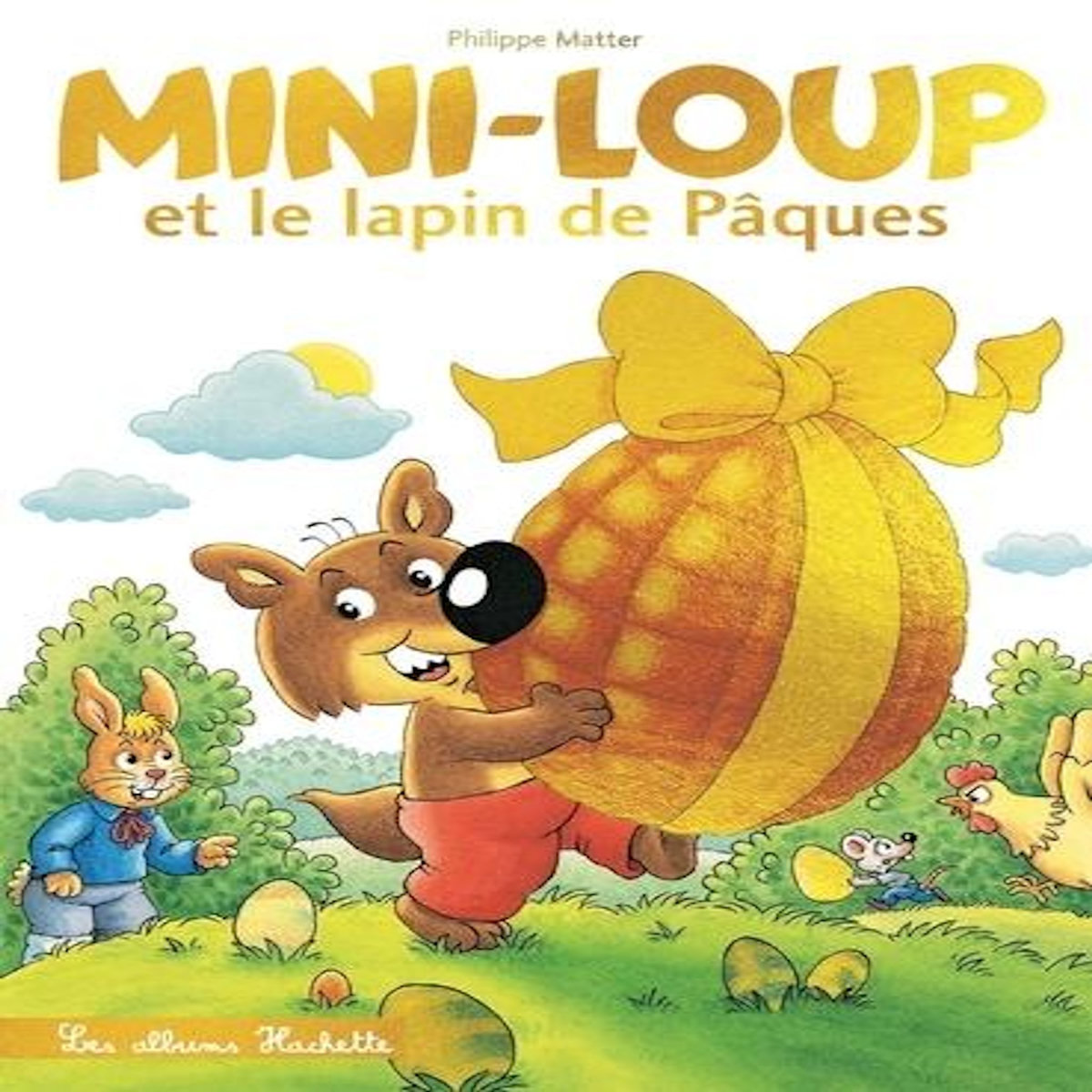 MINI-LOUP : MINI-LOUP ET LE LAPIN DE PAQUES, Matter Philippe
