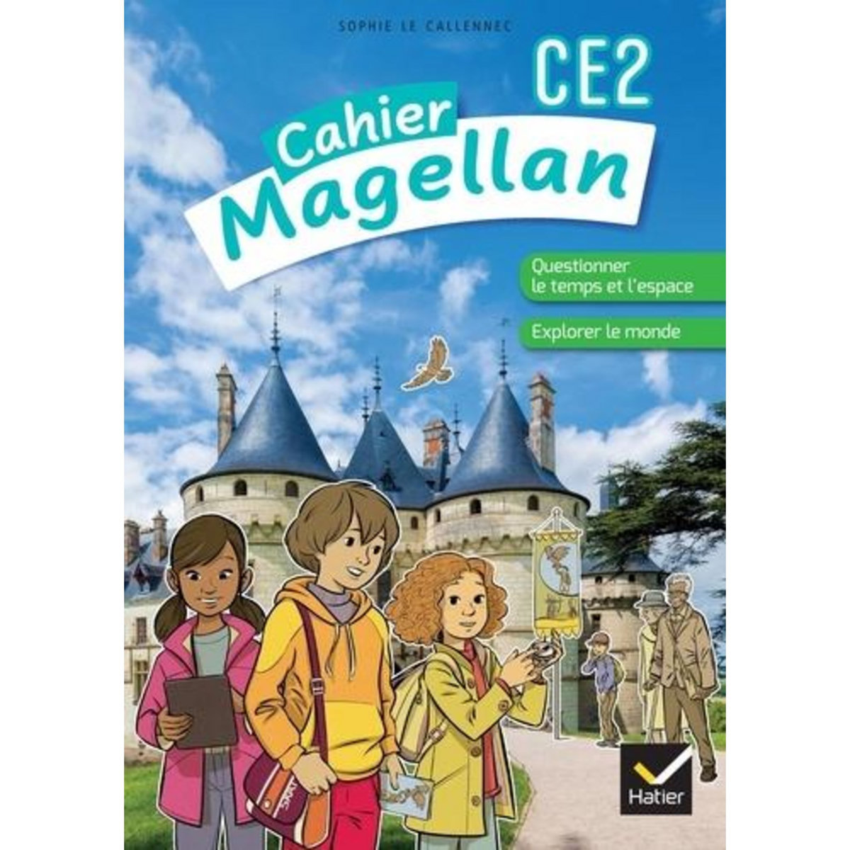 CAHIER MAGELLAN CE2. QUESTIONNER LE TEMPS ET L'ESPACE, EDITION 2022, Le Callennec Sophie