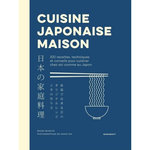 CUISINE JAPONAISE MAISON. 100 RECETTES, TECHNIQUES ET CONSEILS POUR CUISINER CHEZ SOI COMME AU JAPON, Murota Maori