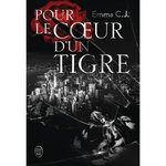 POUR LE COEUR D'UN TIGRE TOME 1 , C.J. Emma