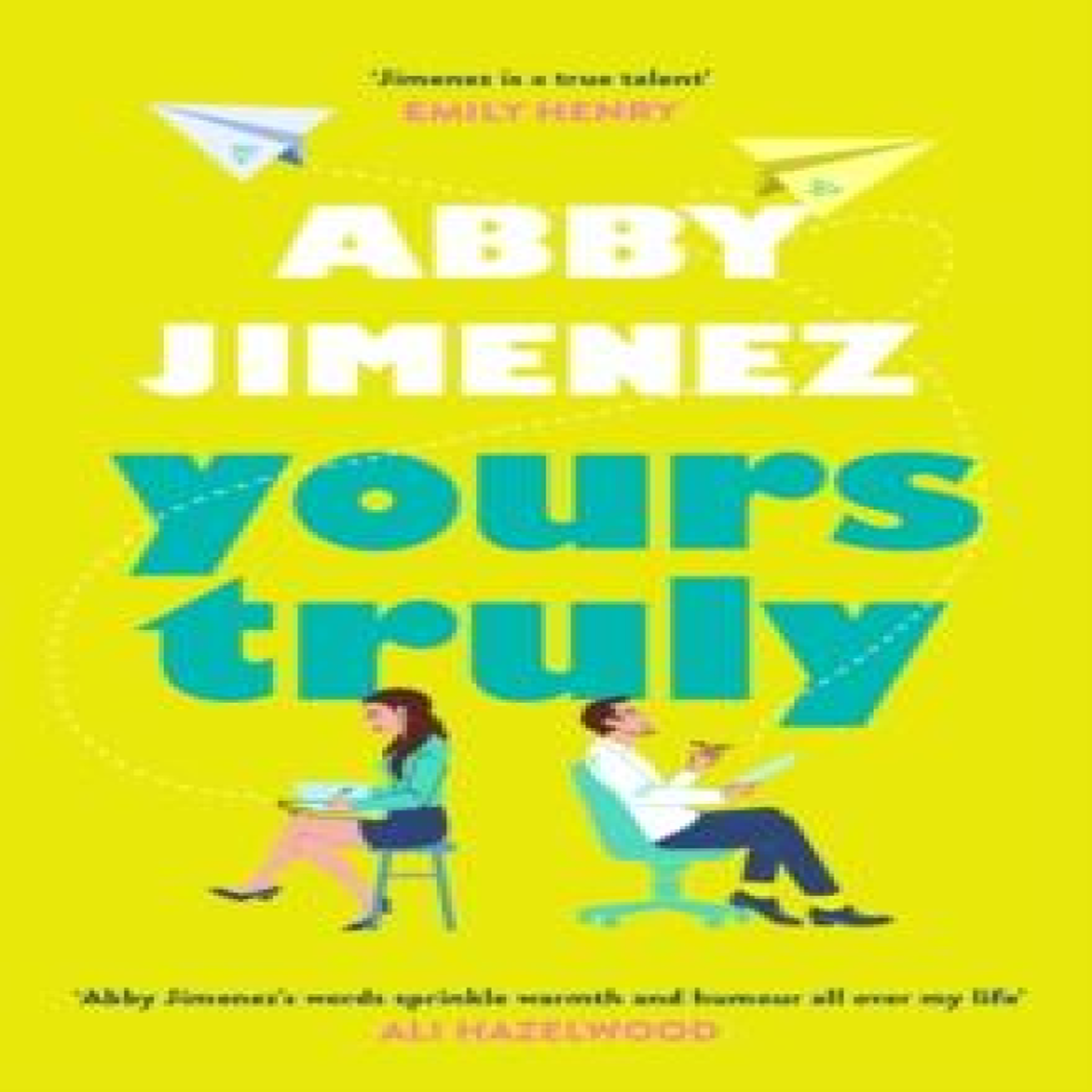 LIVRES Yours Truly : A charming and hilarious second-chance rom-com from the author of THE FRIEND ZONE