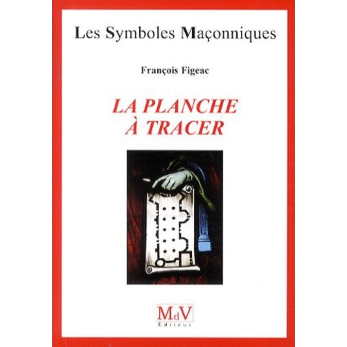 LA PLANCHE A TRACER, Figeac François