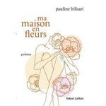 MA MAISON EN FLEURS, Bilisari Pauline