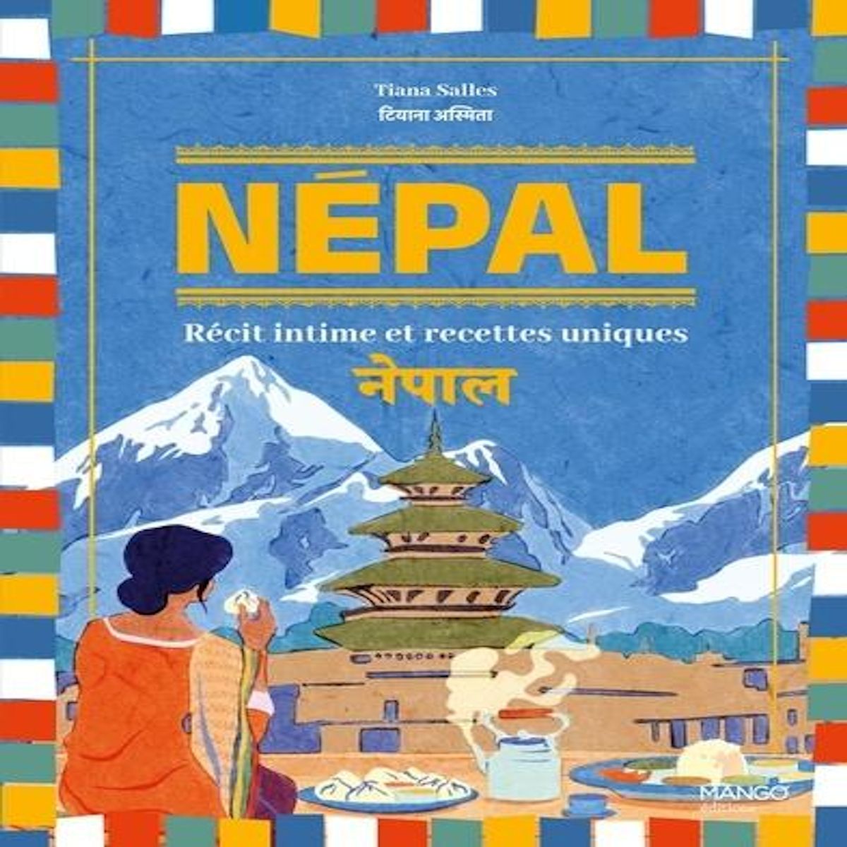 NEPAL. RECIT INTIME ET RECETTES UNIQUES, Salles Tiana