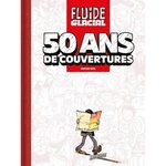 FLUIDE GLACIAL. 50 ANS DE COUVERTURES, Delpierre Jean-Christophe