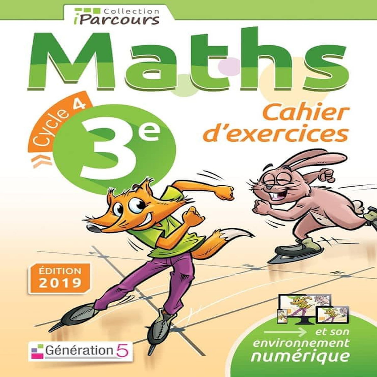 IPARCOURS MATHS 3E CYCLE 4. CAHIER D'EXERCICES, EDITION 2019, Génération 5