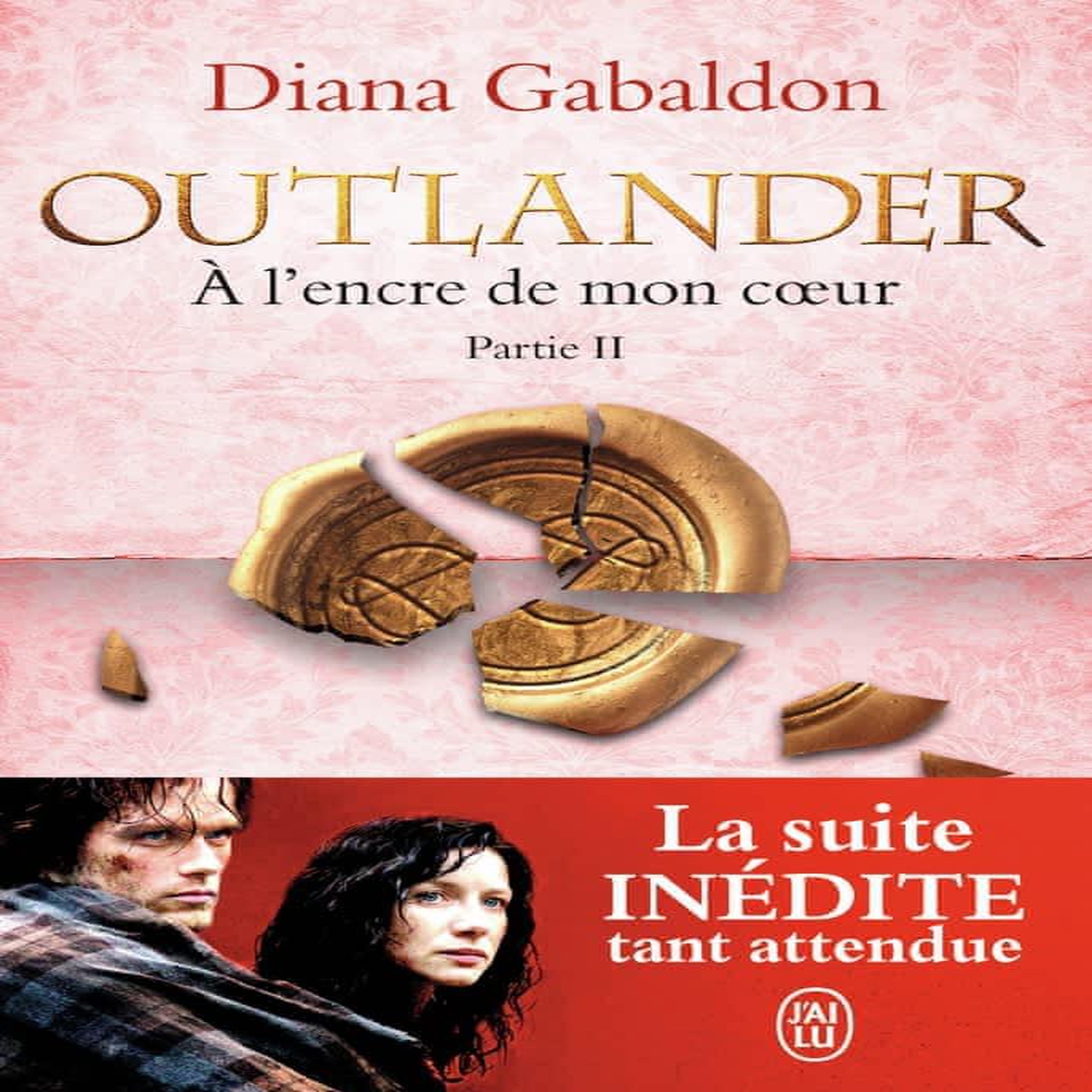 OUTLANDER TOME 8 : A L'ENCRE DE MON COEUR. PARTIE 2, Gabaldon Diana
