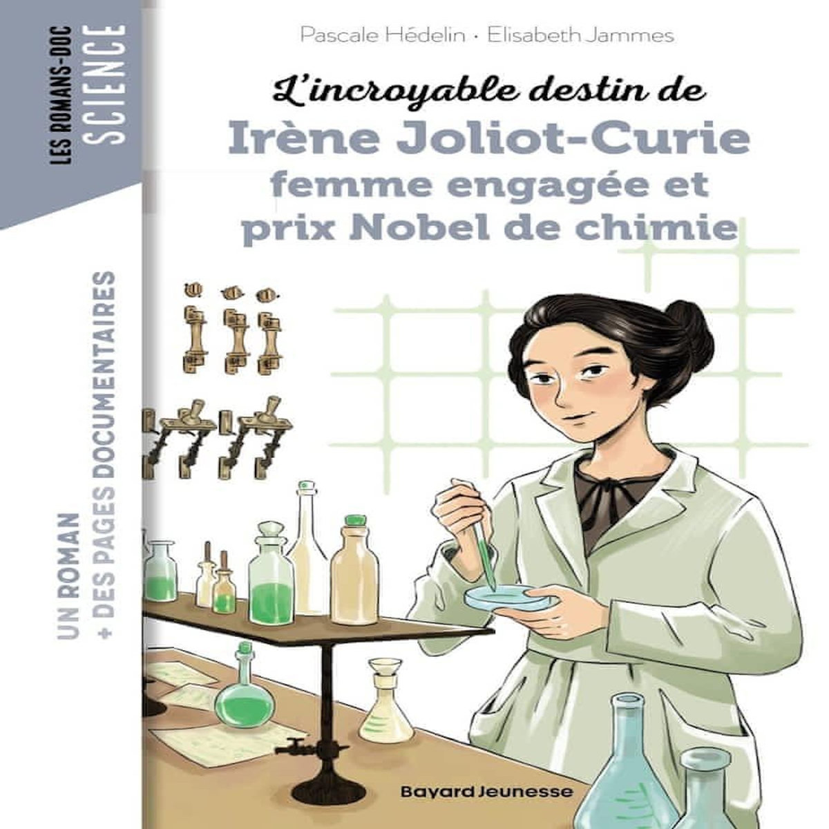 L'INCROYABLE DESTIN DE IRENE JOLIOT-CURIE, FEMME ENGAGEE ET PRIX NOBEL DE CHIMIE, Hédelin Pascale