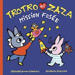 TROTRO ET ZAZA : MISSION FUSEE, Guettier Bénédicte