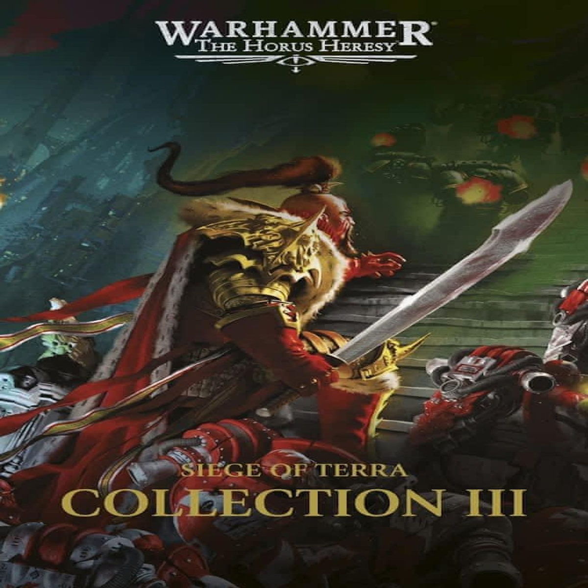 THE HORUS HERESY - SIEGE OF TERRA : COLLECTION 3. MORTIS ; LE FAUCON, French John