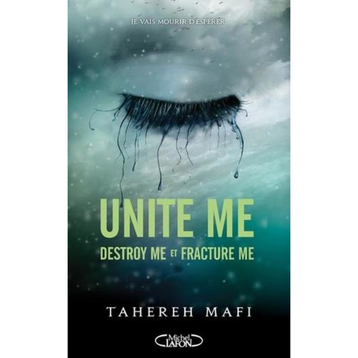 SHATTER ME : UNITE ME. TOME 1.5, DESTROY ME ; TOME 2.5, FRACTURE ME, Mafi Tahereh