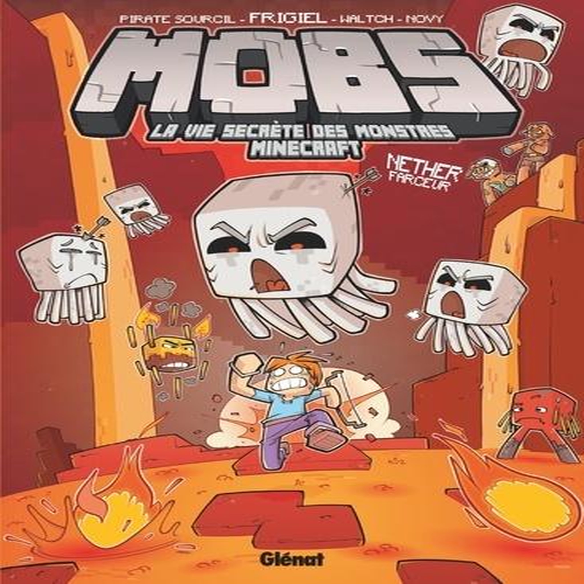 MOBS, LA VIE SECRETE DES MONSTRES MINECRAFT TOME 4 : NETHER FARCEUR, Frigiel