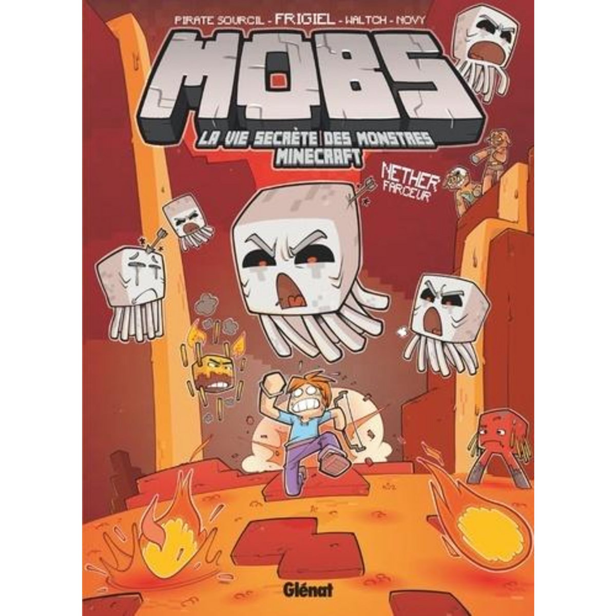 MOBS, LA VIE SECRETE DES MONSTRES MINECRAFT TOME 4 : NETHER FARCEUR, Frigiel