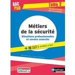 METIERS DE LA SECURITE BAC PRO. TOME 2, SITUATIONS PROFESSIONNELLES ET SAVOIRS ASSOCIES, Jubeau Marie-Noëlle