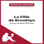 LA FILLE DE BROOKLYN DE GUILLAUME MUSSO. RESUME COMPLET ET ANALYSE DETAILLEE DE L'OEUVRE, Quinaux Eléonore