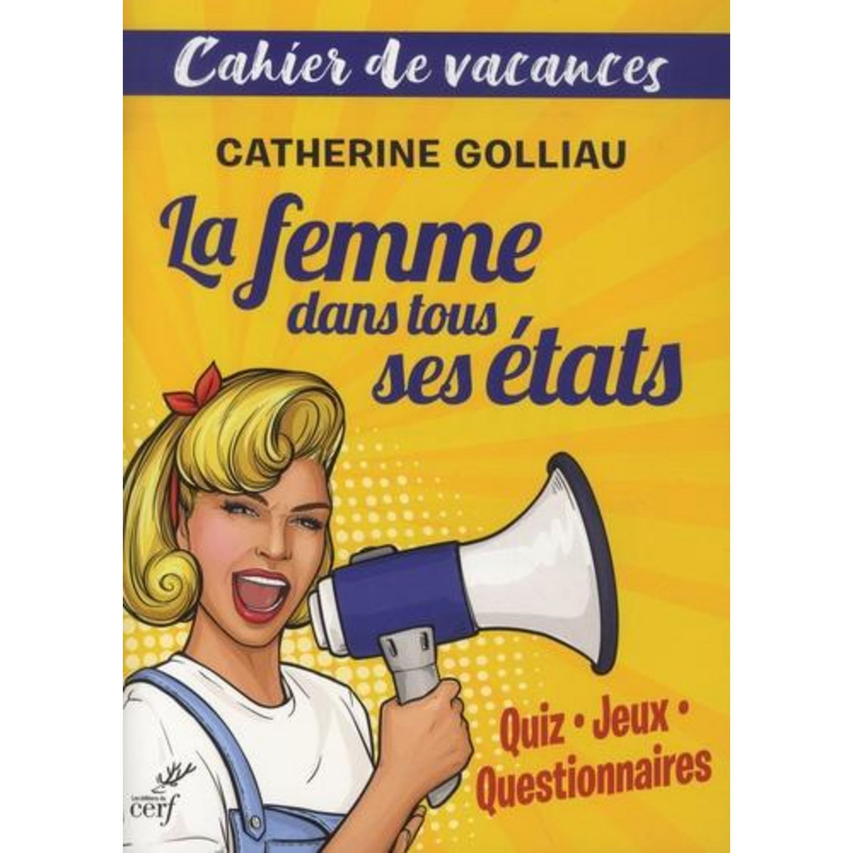 LA FEMME DANS TOUS SES ETATS, Golliau Catherine