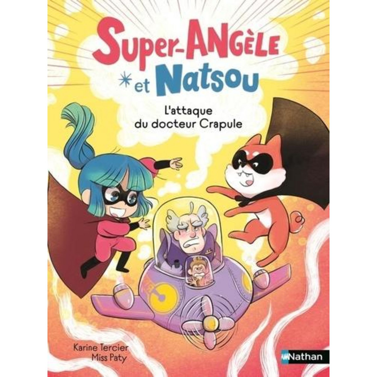 SUPER-ANGELE ET NATSOU : L'ATTAQUE DU DOCTEUR CRAPULE, Tercier Karine