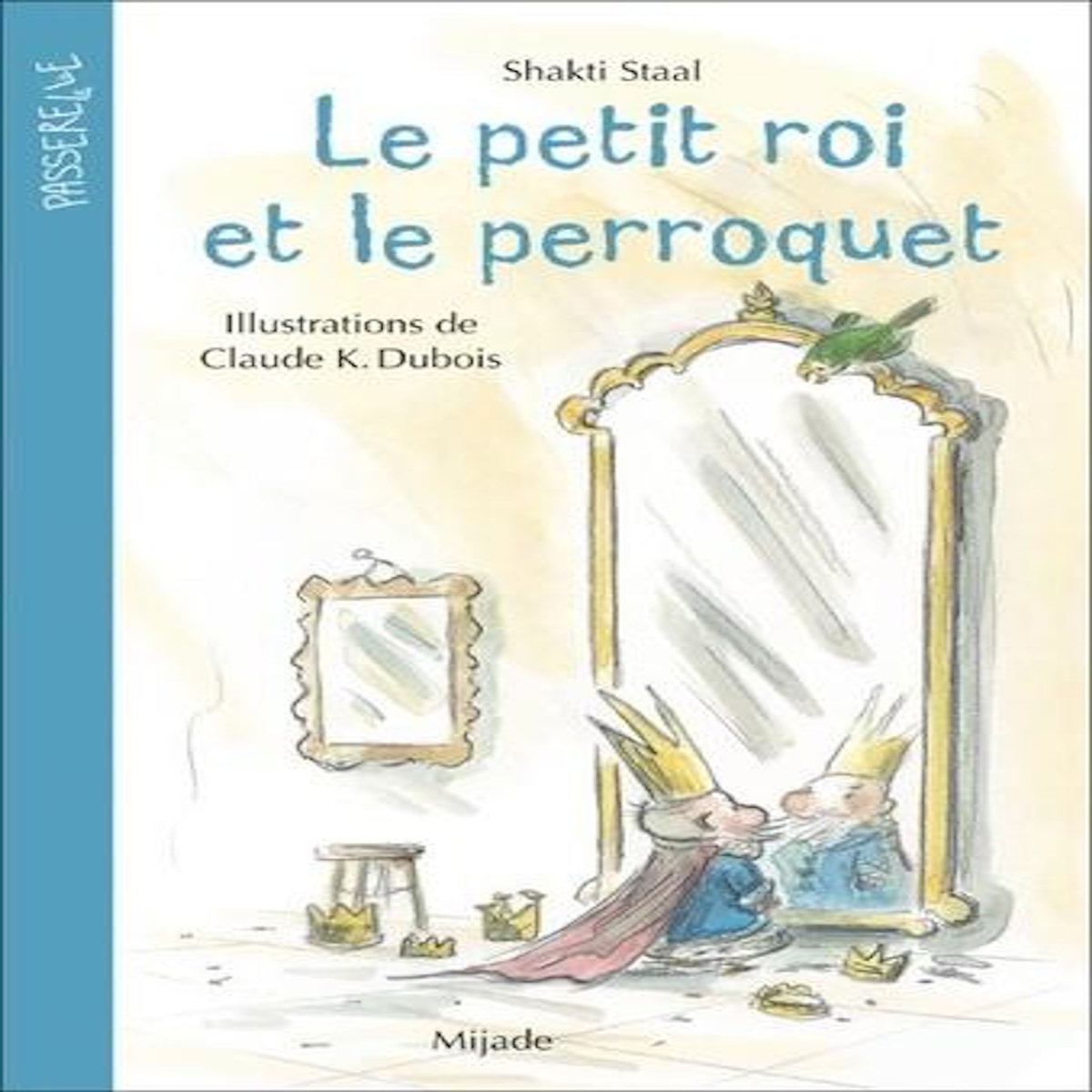 LE PETIT ROI ET LE PERROQUET, Staal Shakti